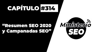 #314 Resumen SEO 2020 y Campanadas SEO