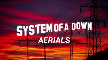 SYSTEM OF A DOWN - AERIALS (SUB. ESPAÑOL)