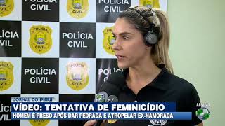 Preso jovem acusado de apedrejar e atropelar ex-namorada