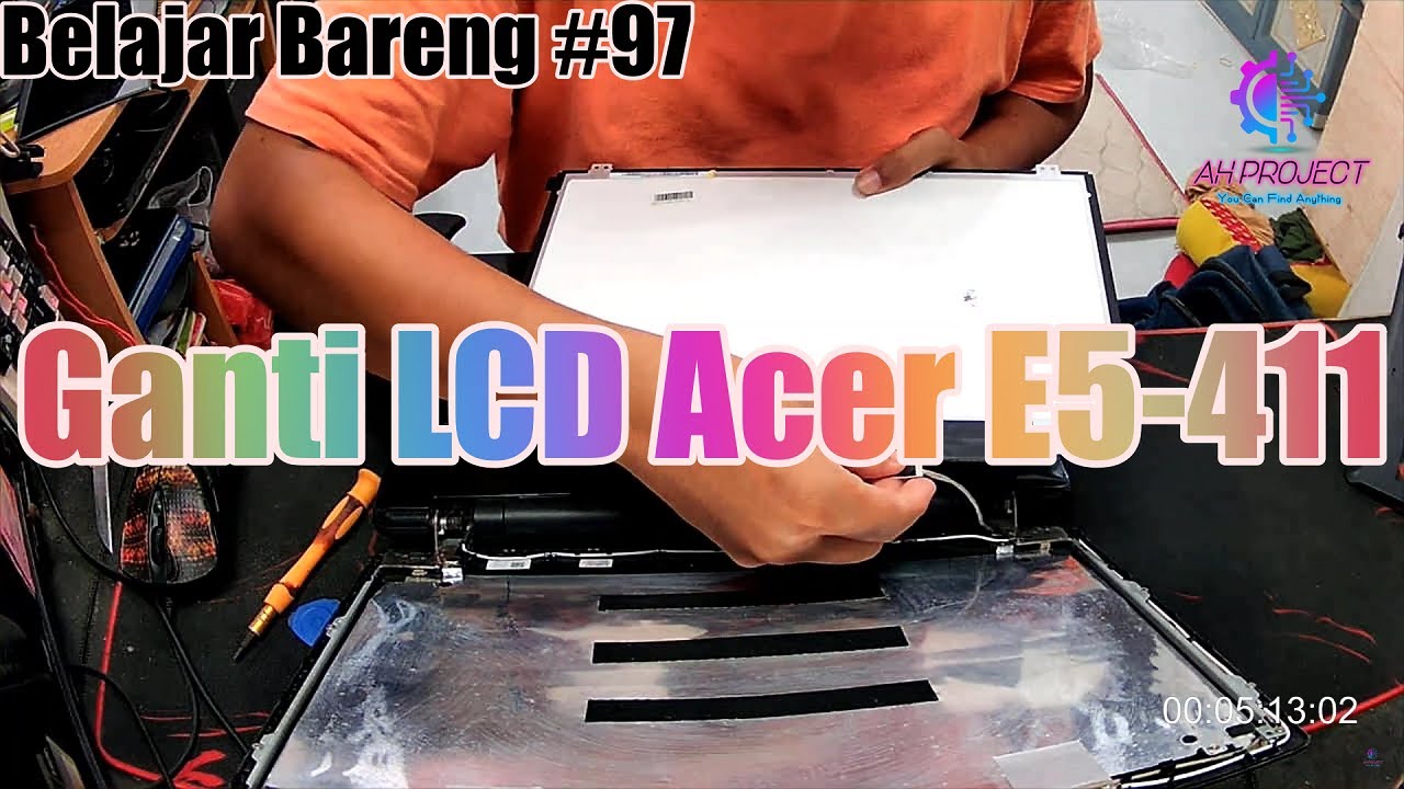 Ganti LCD Acer E5-411 #97 || adostres