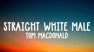 Tom MacDonald - Straight white Male lyrics