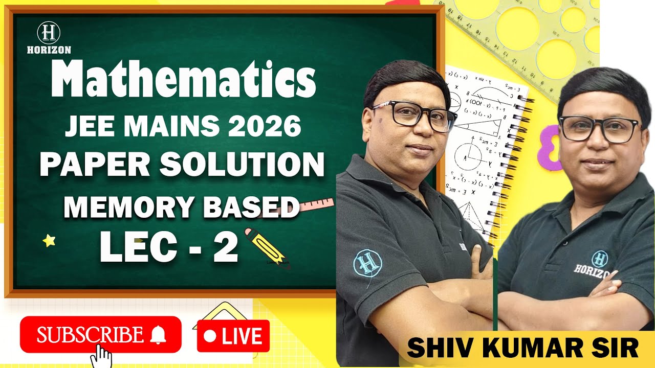 Paper Solve | JEE Mains 2026 | LIVE SESSION | MATHEMATICS | Shiv Kumar | LEC-2 | Horizon Academy