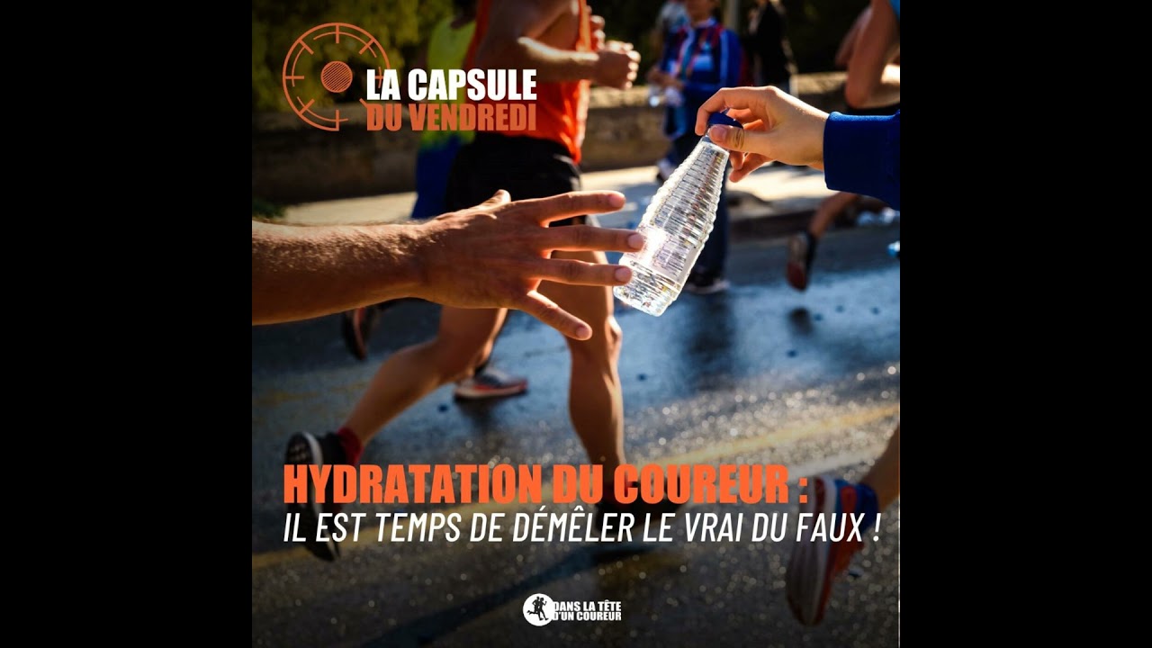 Hydratation du Coureur : Il est Temps de Démêler le Vrai du Faux ! [CAPSULE ÉTÉ]
