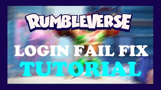 RumbleVerse - Fix Login Fail - TUTORIAL | 2022