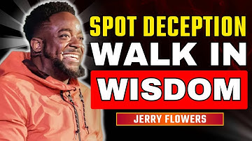 Discerning Deception in Latter Times | Jerry Flowers
