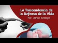 La Trascendencia de la Defensa de la Vida por Marino Restrepo. Enero 23 de 2021