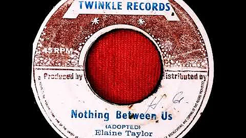 Elaine Taylor - Nothing Between Us [1973]