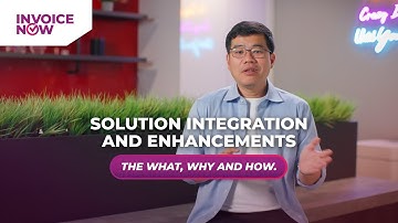 InvoiceNow: The What, Why and How | Part 6: Solution Integration and Enhancements