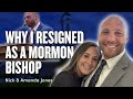 Why i resigned as a mormon bishop  nick and amanda jones  ep 1861