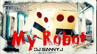 Dj Sanny J vs AronChupa - My Robotraoz (MattyJ MashUp 2015)