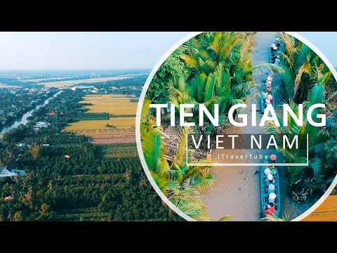 Tien Giang (Vietnam Travel Guide) | Flycam Du Lịch TIỀN GIANG - Ngất Ngây Vẻ Đẹp Miền Sông Nước
