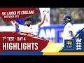 Day 4 Highlights | Sri Lanka v England 2021 | 1st Test at Galle