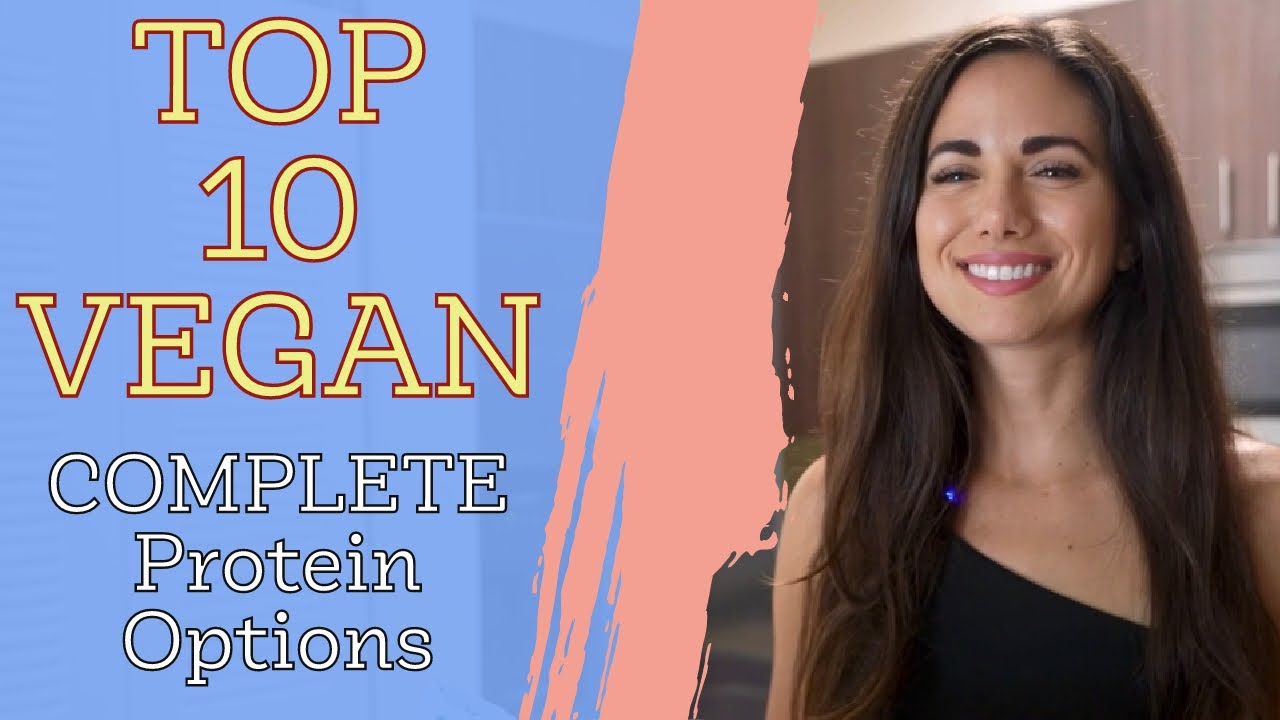 TOP 10 Vegan COMPLETE PROTEIN Options YouTube