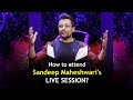 How to attend sandeep maheshwaris live session