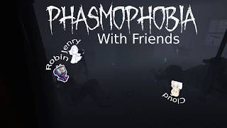 Phasmo With Friends