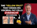 The "Yellow Fruit" That Dissolves Visceral Fat Cells Overnight (No Exercise)