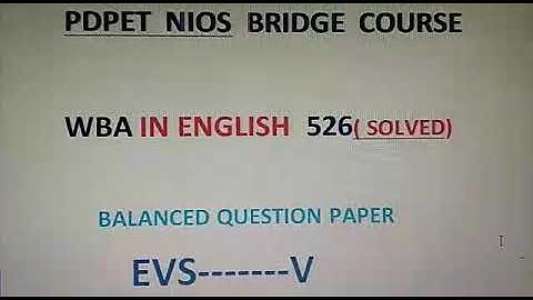 NIOS BRIDGE COURSE PDPET WBA 526 BALANCED QUESTION PAPER IN ENGLISH