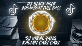 DJ BLACK HOLE BREAKBEAT BAILAR JEDAG JEDUG VIRAL TIKTOK TERBARU YANG KALIAN CARI CARI