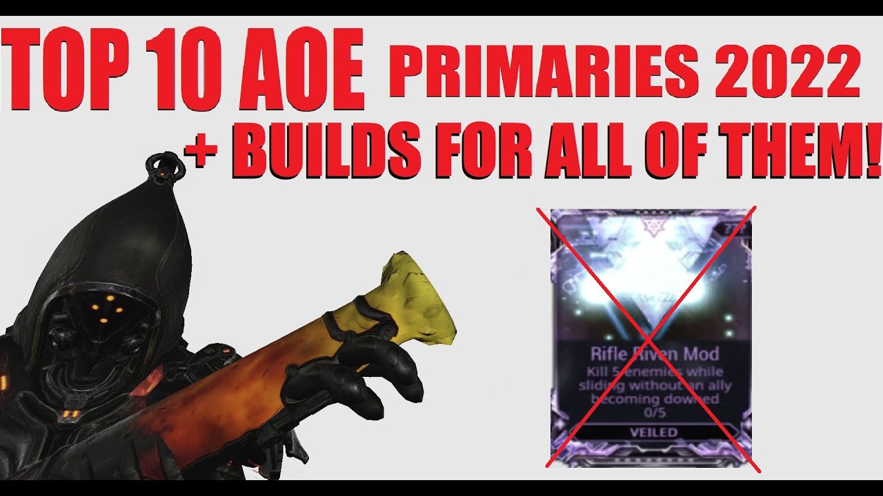 [WARFRAME] TOP 10 AOE PRIMARIES 2022 WITH BUILDS! TIER LIST/BEST