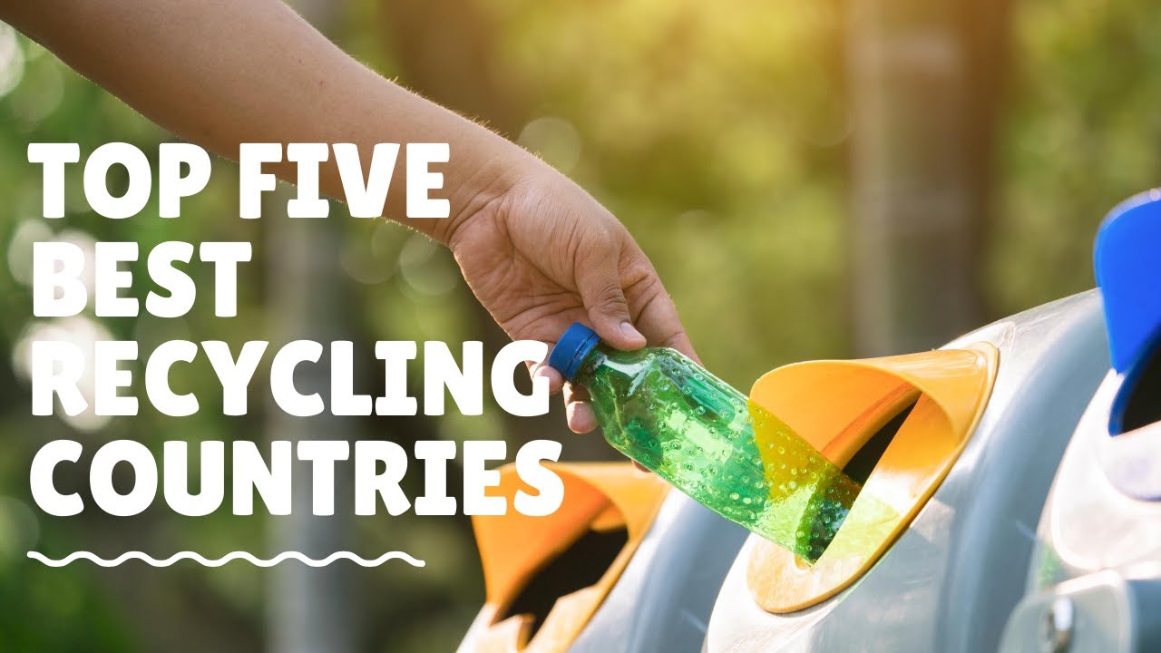 Top Five Best Recycling Countries YouTube