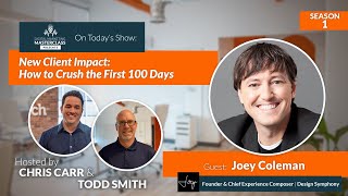 New Client Impact: How to Crush the First 100 days | with Joey Coleman
