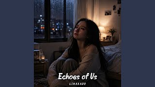 Echoes of Us - LinaXado