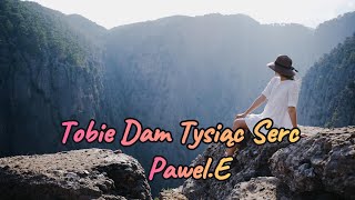 W Każdym Moim Życiu - Tobie Dam Tysiąc Serc