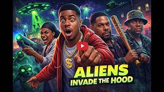 Aliens Invade The Hood (Urban Sci Fi Comedy short)