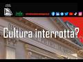 Cultura interrotta?