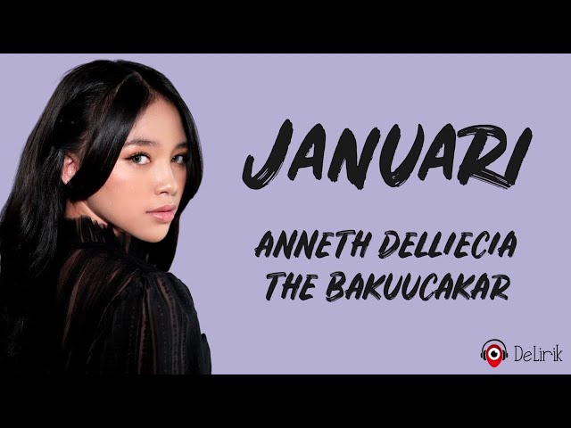 Januari - Anneth Delliecia, The Bakuucakar (Lirik Lagu) class=