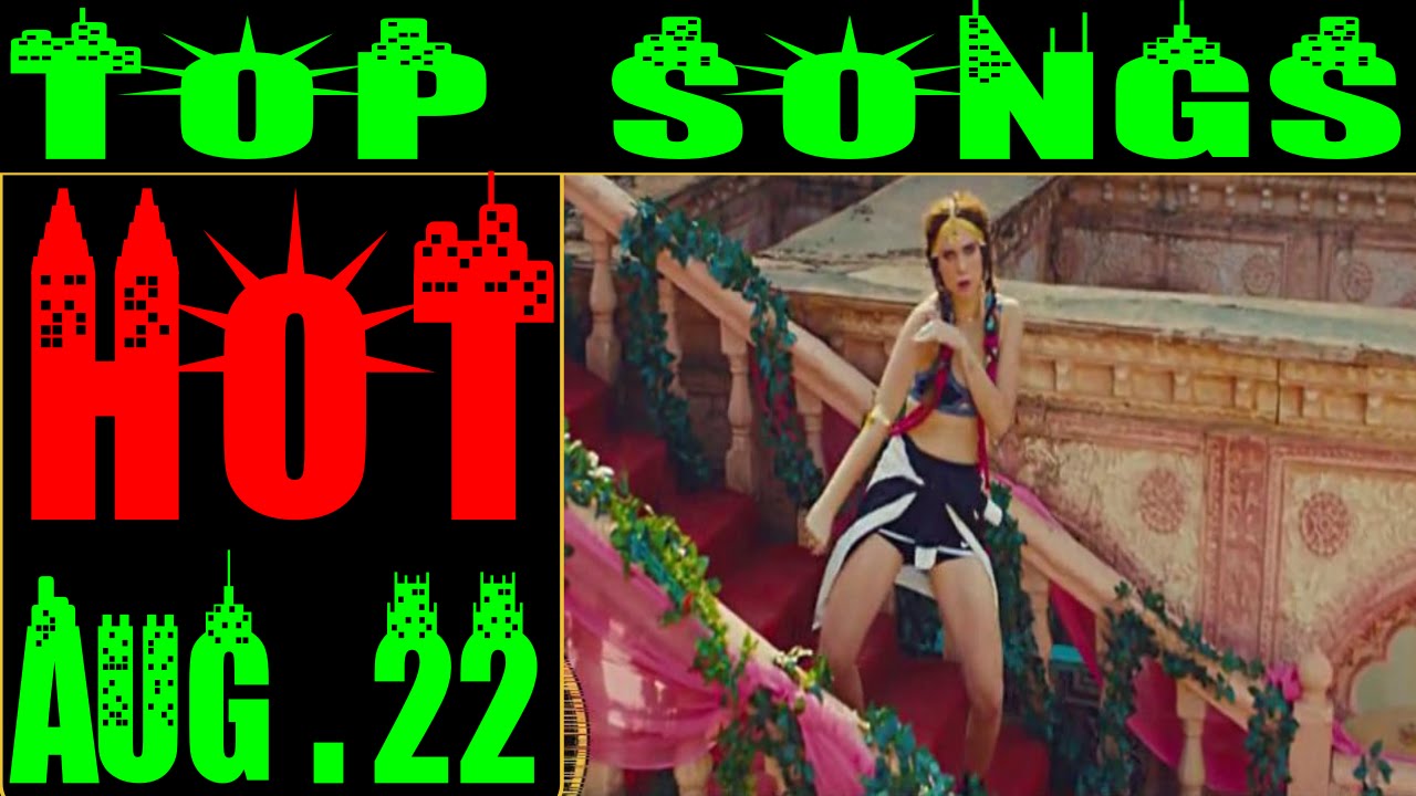 Hot Top 10 Songs, August 22 YouTube