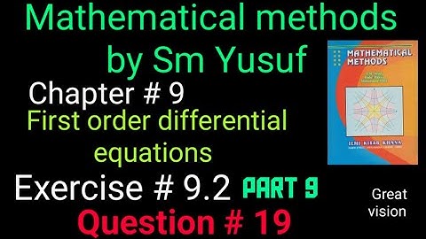 mathematical methods by sm Yusuf chapter 9 Exercise # 9.2 . Question # 19. |Great vision|.
