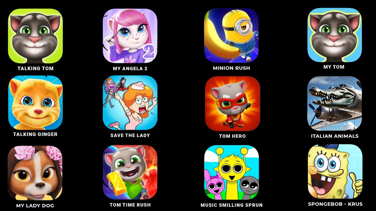Talking Tom , My Angela 2, Minion Rush, My Tom, Talking Ginger, Save The Lady, Tom Hero