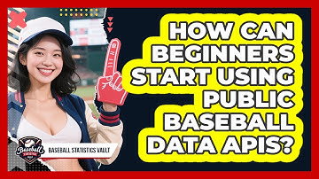 How Can Beginners Start Using Public Baseball Data APIs? - Baseball Statistics Vault