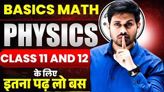 Basic Math for Physics One Shot | Class 11th & 12th Physics Numericals Base |Ankit Sir