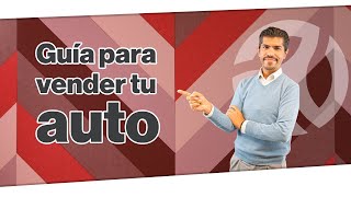 Vende tu auto de forma inteligente I Guía para vender tu auto I Patiotuerca.com