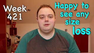 My weight loss journey (Week 421)