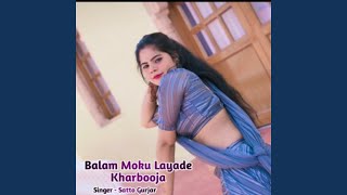 Balam Moku Layade Kharbooja