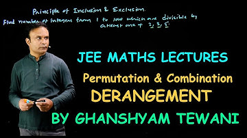 Permutation & Combination | Derangement | Ghanshyam Tewani | Cengage
