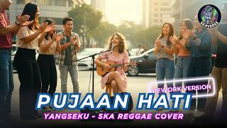 Yangseku - Pujaan hati (Female Ska Cover) - Ska Reggae! (Enak Buat Joget) 💃🎺 | Rework by SKAVERSE