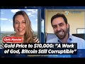 Gold Price to $10,000: "A Work of God, Bitcoin Still Corruptible" - Chris Mancini Doubles Down