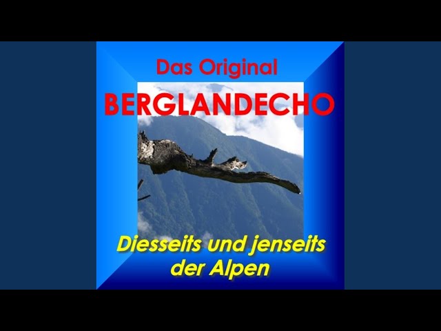 Original Berglandecho - Mein Bergland