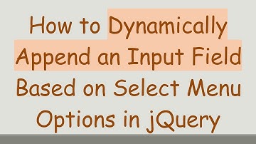 How to Dynamically Append an Input Field Based on Select Menu Options in jQuery