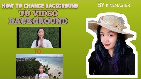 HOW TO CHANGE YOUR BACKGROUND TO VIDEO BACKGROUND USING KINEMASTER APPS/EASY TUTORIAL💝