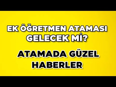 Öğretmenlere Ek Atama Gelecek Mi? Ek atama yapılacak mı? Ek öğretmen ataması 2023