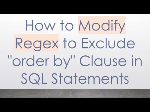 How to Modify Regex to Exclude "order by" Clause in SQL Statements