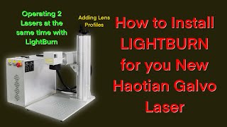 Installing LIghtBurn and Lens Profiles for your new Haotian Galvo Laser