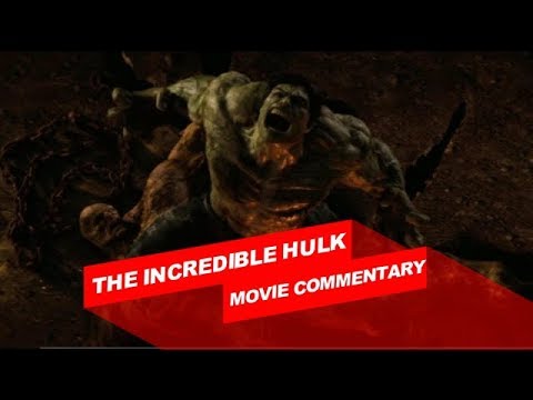 the-incredible-hulk-movie-commentary!