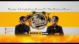 Favela -  Mc Kekel feat  Dennis DJ (The Brothers Remix)