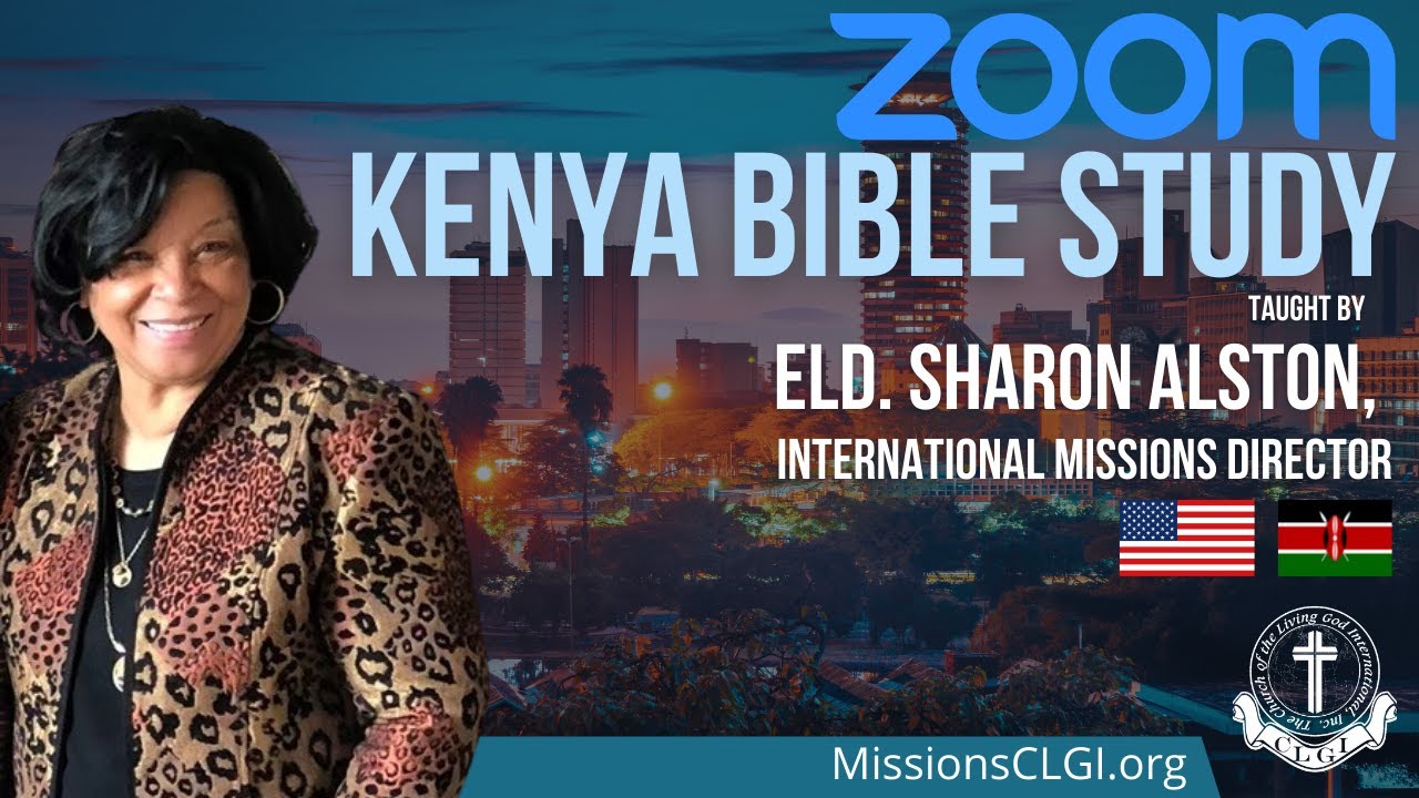 CLGI Missions Kenya Bible Study | October 17th, 2022 (taught by Eld. Sharon Alston)